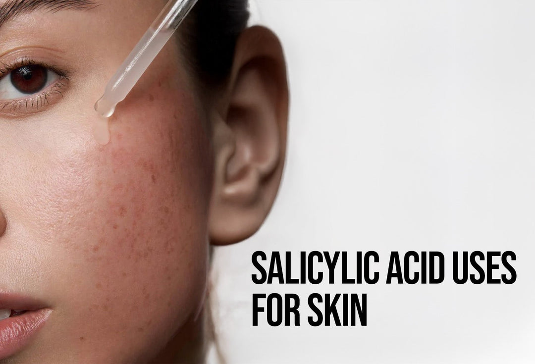 Salicylic Acid Uses For Skin: Benefits & Uses
